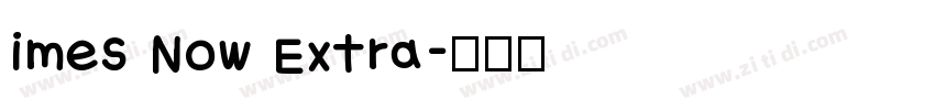 imes Now Extra字体转换